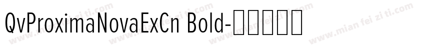 QvProximaNovaExCn Bold字体转换